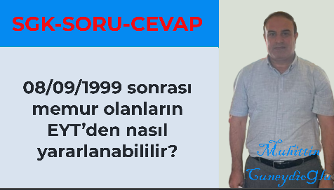 1999 Sonrası Memur Olanlar Nasıl EYT'li Olabilir?